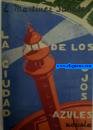 La ciudad de los ojos azules (Memorias de un ausente).Novela.