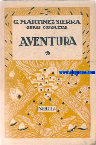 Aventura.Todo es uno y lo mismo.Cada uno y su vida.Rosas mustias.
