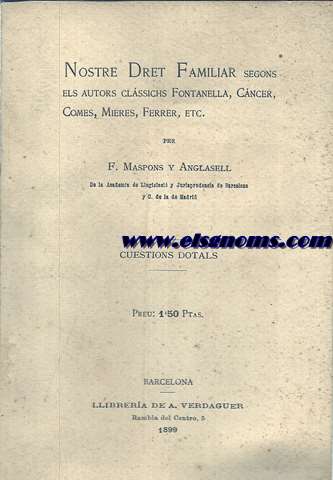 Nostre Dret Familiar segons els autors clssichs Fontanella, Cncer, Comes, Mieres, Ferrer, etc.. Cuestions dotals.