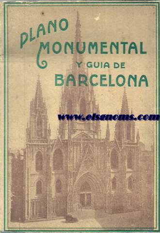Gua plano Monumental de Barcelona.Publicada bajo la direccin de Jorge Folch y con datos histricos y bibliogrficos de...