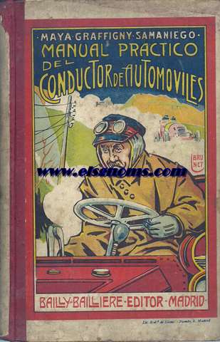 Manual prctico del conductor de Automviles.Ilustrado con una lmina en colores,desmontable,representando un automvil marca Mercedes,y 387 grabados.
