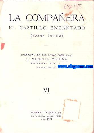 La compaera. El castillo encantado (Poema ntimo). Con lminas en color y numerosas ilustraciones en el texto, de Inocencio Medina Vera, Francisco Pell y fotografas del natural por el autor.