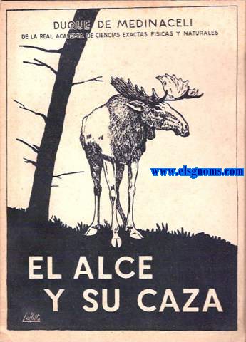 El alce y su caza.