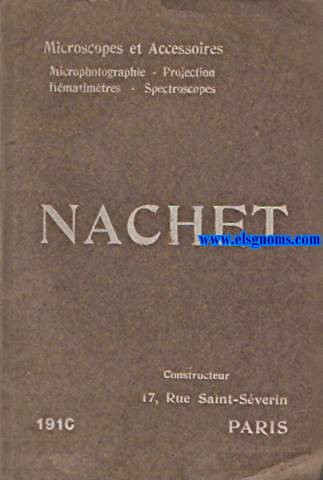 Microscopes et Accessoires. Microphotographie, projection, hematimtres, spectroscopes. Nachet.