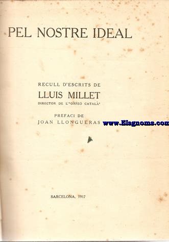 Pel nostre ideal. Recull d'escrits de... Director de l'Orfe Catal. Prefaci de Joan Llongueras.
