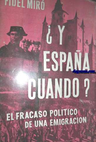 Y Espaa cundo? El fracaso poltico de una emigracin.