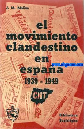 El movimiento clandestino en Espaa 1939-1949.CNT.
