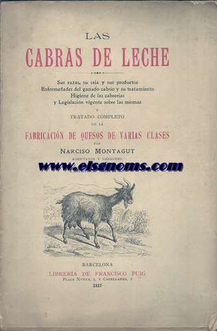 Las cabras de leche. Sus razas, su cra y sus productos...y Tratado completo de la fabricacin de quesos de varias clases.