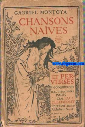 Chansons naives et perverses. Lettre Prface d'Alphonse Daudet. Con ilustraciones modernistas de:Abeille, Auriol,Belanger,Capy,de Garca, Ibels, etc.