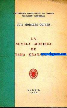 La Novela morisca de tema granadino.