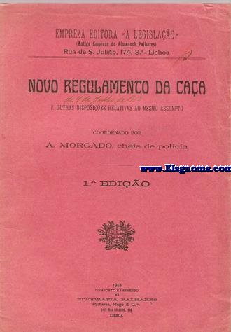 Novo Regulamento da Caa e outras disposioes relativas ao mesmo assumpto. Coordenado por... chefe de policia.