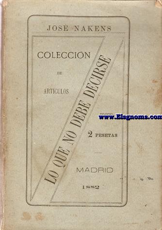 Lo que no debe decirse. Coleccin de artculos con dedicatoria,prlogo,introduccin y crticas de la obra.