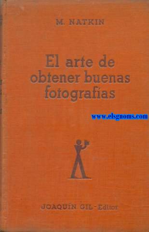 El arte de obtener buenas fotografas. Traduccin directa de la cuarta edicin francesa por J.C.C.