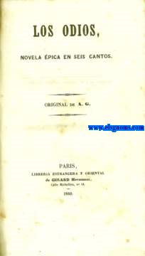 Los Odios, novela pica en seis cantos. Original de A.G.