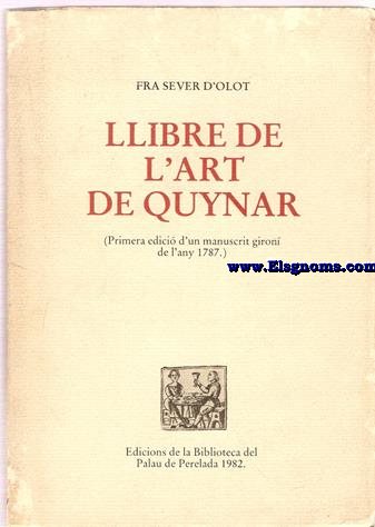 Llibre de l'art de cuinar (Primera edici d'un manuscrit geron de l'any 1787). Presentaci, transcripci, traducci i edici a cura de Jaume Barrachina. Prleg de Xavier Domingo. Addenda amb receptes originals de Llus Durn, Domingo Garca y Jauume Subirs.