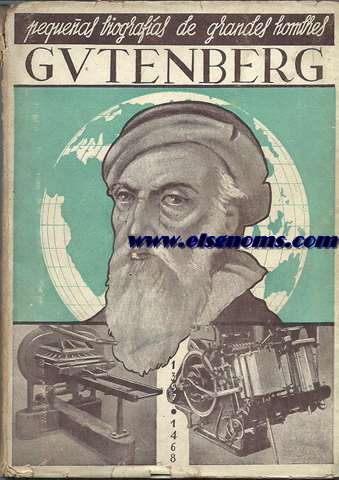 Juan Gutenberg inventor de la imprenta, el arte que transform al mundo.