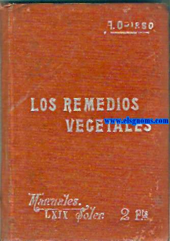 Los remedios vegetales. Tratado popular de las plantas empleadas en medicina.