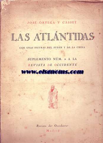 Las atlntidas. Con unas figuras del Sudn y de la China. Suplemento Num. 2 a la Revista de Occidente Agosto MCMXXIV.