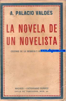 La novela de un novelista: Escenas de la infancia y de la adolesciencia.