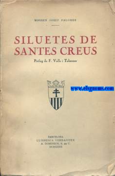 Siluetes de Santes Creus. Prleg de F.Valls i Taberner.