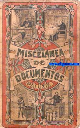 Miscelanea general de documentos varios arreglados  las leyes vigentes, usos y costumbres.