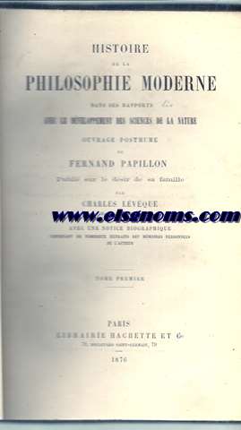 Histoire de la Philosophie moderne dans ses rapports avec le dveloppement des sciences de la nature. Ouvrage posthume.