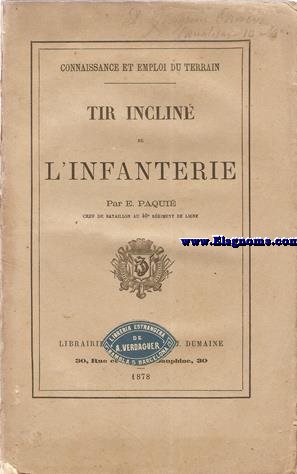 Connaissance et emploi du terrain: Tir inclin de l'infanterie.