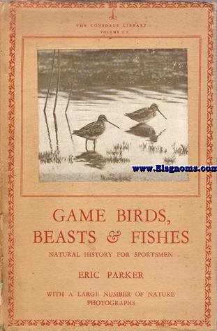Game birds, beasts and fishes.Natural history for Sportmen.