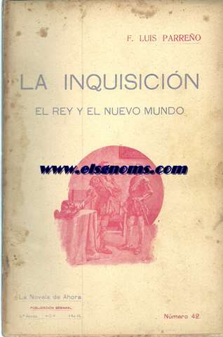 La Inquisicin, el Rey y el Nuevo Mundo. Novela.