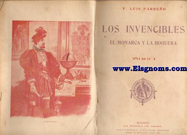 Los invencibles, el monarca y la hoguera. Novela.