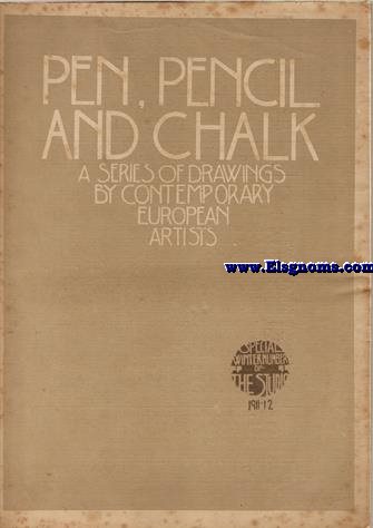 Pen, pencil and chalk. A series of drawings by contemporany european artists. Edited by Charles Holme.