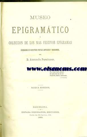 Museo epigramtico  coleccin de los ms festivos epgramas escogidos de nuestros poetas antiguos y modernos.