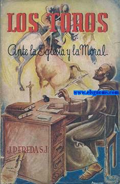Los toros ante la iglesia y la moral.