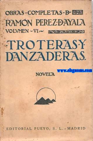 Troteras y danzaderas. Novela.
