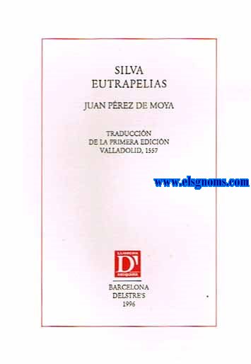 Silva eutrapelias. Prlogo de Vctor Infantes y Consolacin Baranda.Traduccin de Leticia Carrasco. Edicin al cuidado de Carlos Clavera.