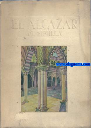 El alcazar de Sevilla.Prlogo de Manuel Machado.