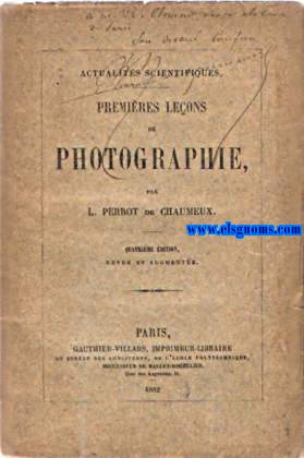 Premires leons de Photographie. Quatrime dition, revue et augmente.