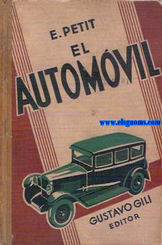 El Automovil.Nociones mecnicas mas indispensables para su conseervacin y manejo.