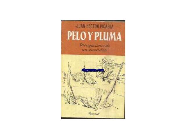 Pelo y pluma. Divagaciones de un cazador.