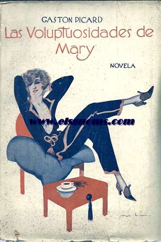 Las voluptuosidades de Mary. Novela.