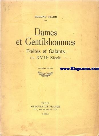 Dames et Gentilshommes. Potes et Galants du XVII Sicle.