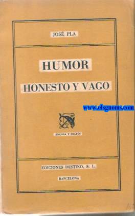 Humor honesto y vago.