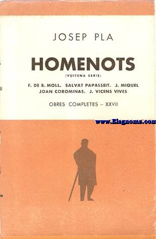 Homenots (Vuitena srie): F. de B.Moll, Salvat Papasseit, J.Miquel, Joan Corominas, J.Vicens Vives.
