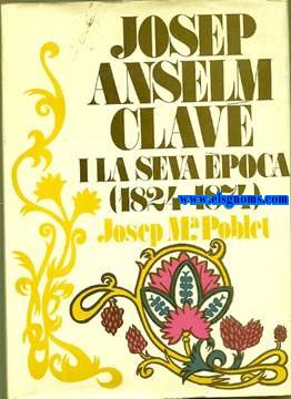 Josep Anselm Clav i la seva poca (1824-1874).