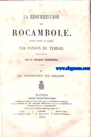 La resurreccin de Rocambole (El presidio de Toln, San Lzaro, La casa de los locos, El subterrneo, . Traduccin de Enrique Hernndez.