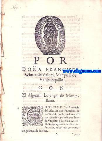 Por Doa Francisca Osorio de Valds, Marquesa de Valdeunquillo, Con El Alguazil Lorenzo de Montellano.