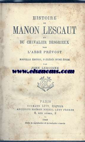 istoire de Manon Lescaut et du Chevalier Desgrieux. Nouvelle dition,prcde d'une tude par John Lemoinne.