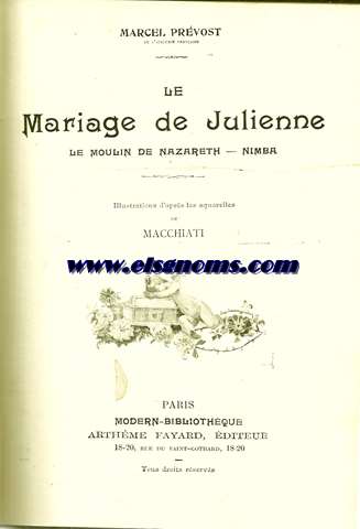 Le mariage de Julienne. Le moulin de Nazareth. Nimba. Ilustrado por Macchiati. Junto con: Les demi-vierges. Roman. Junto con: La fausse bourgeoise. Ilustrado por G.Conrad.