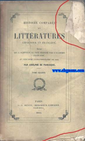 Histoire compare des littratures Espagnole et Franaise. Ouvrage qui a remport le prix propos par l'Acadmie Franaise au Concours Extraordinaire de 1842.