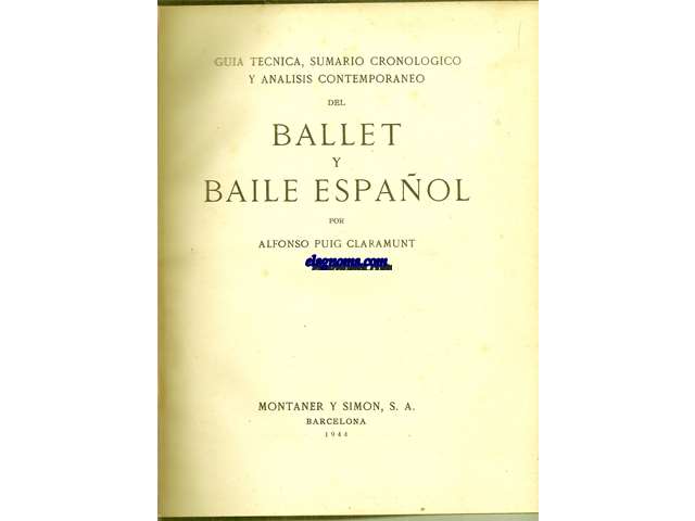 Ballet y baile espaol. Gua tcnica, sumario cronolgico y anlisis contemporneo del...